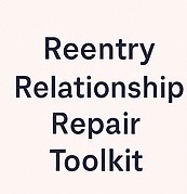 Reentry Relationship Repair Toolkit