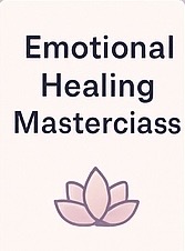 Emotional Healing Masterclass