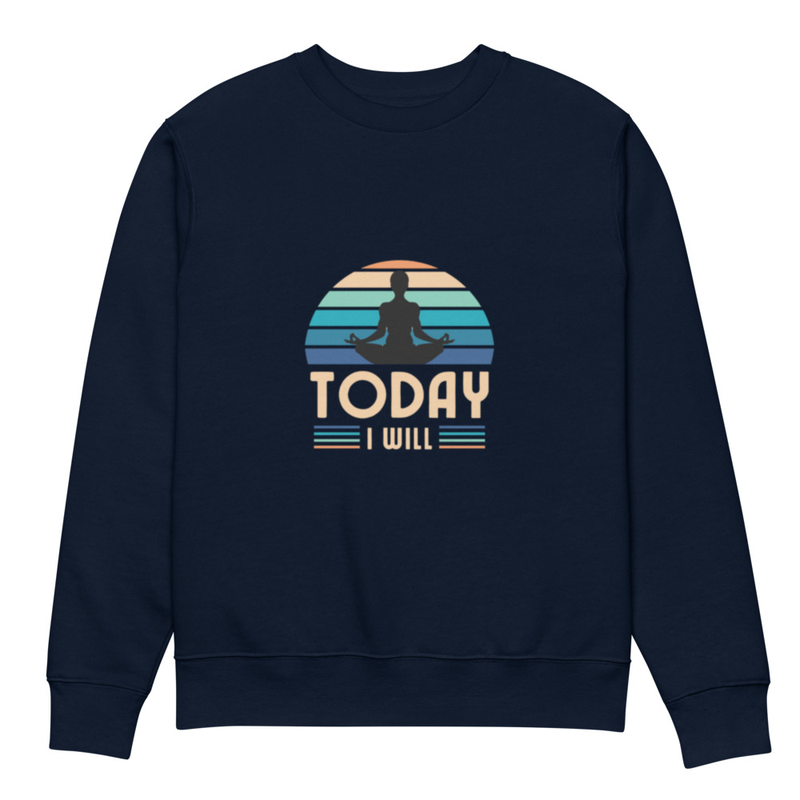 TODAY I WILL – Stella Unisex Sweatshirt