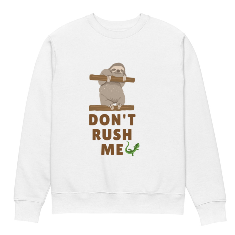 DON’T RUSH ME – Stanley/Stella Unisex Sweatshirt