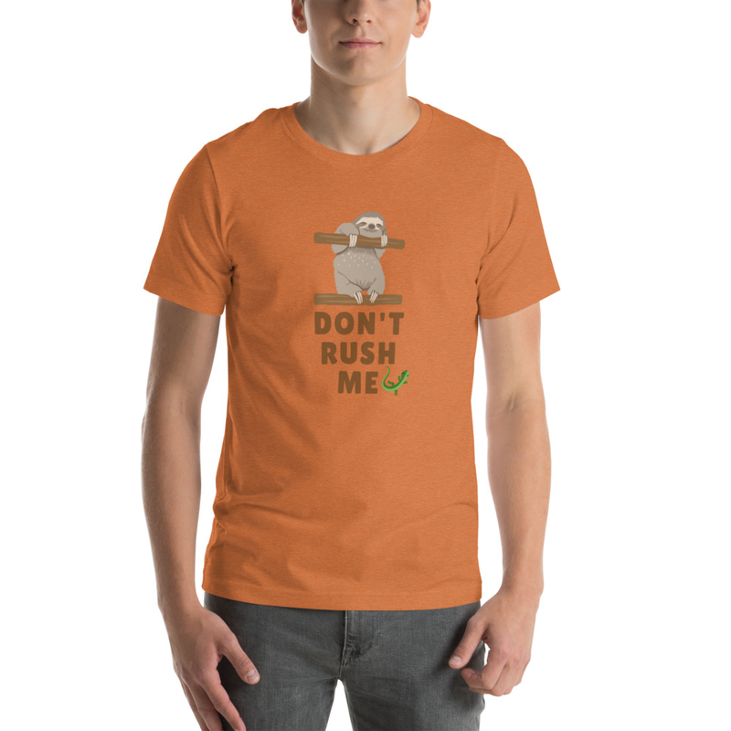 Don’t Rush Me T-Shirt – Because Great Things Take Time