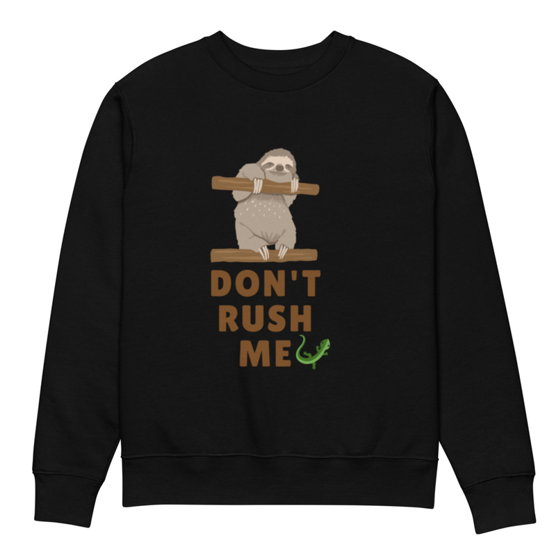 DON’T RUSH ME – Stanley/Stella Unisex Sweatshirt