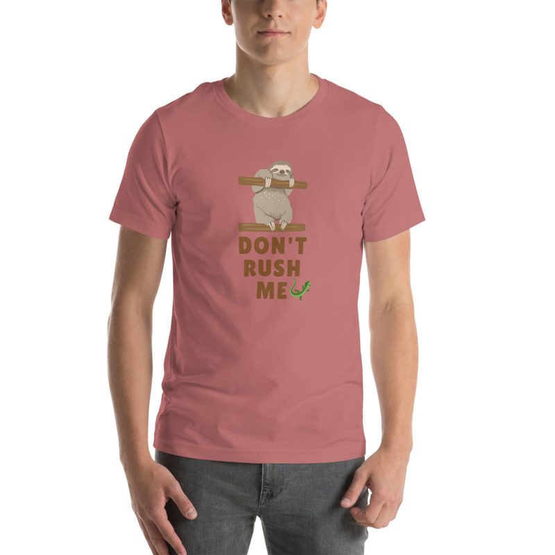 Don’t Rush Me T-Shirt – Because Great Things Take Time