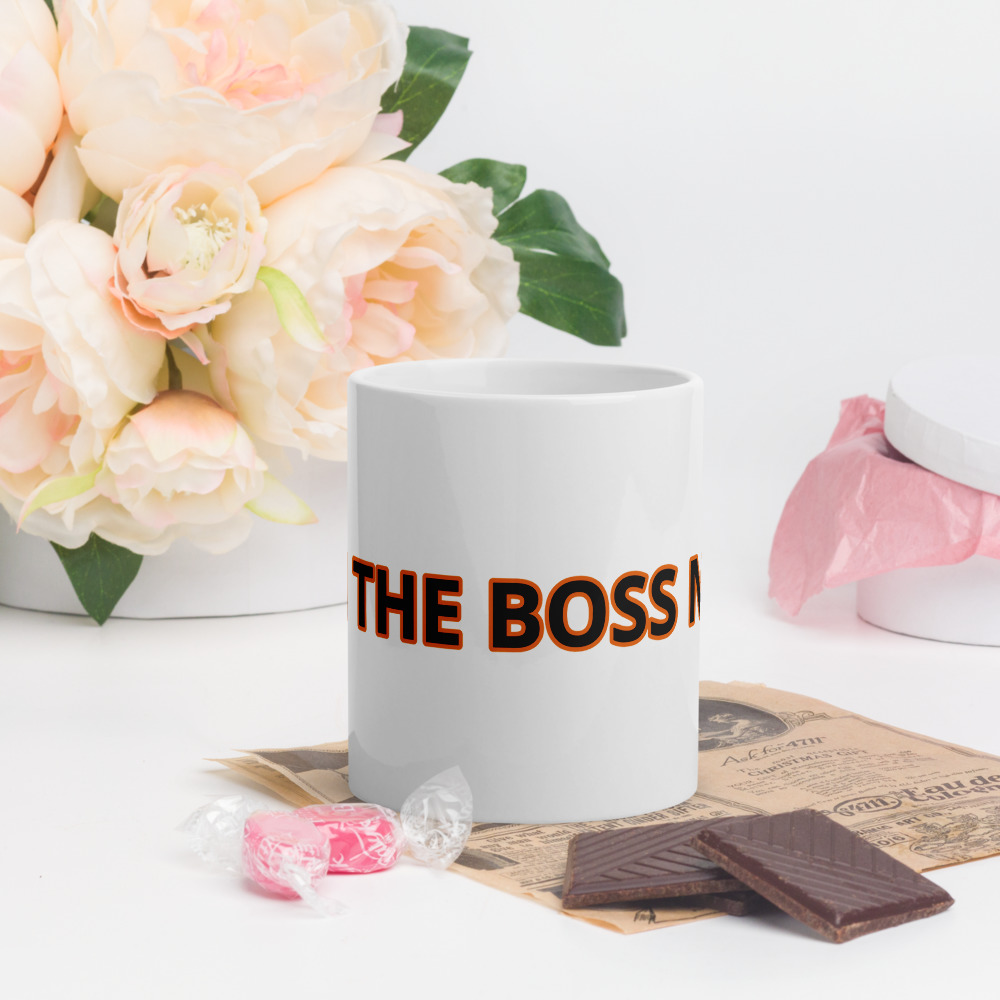 White glossy Mug (I AM THE BOSS NOW) 