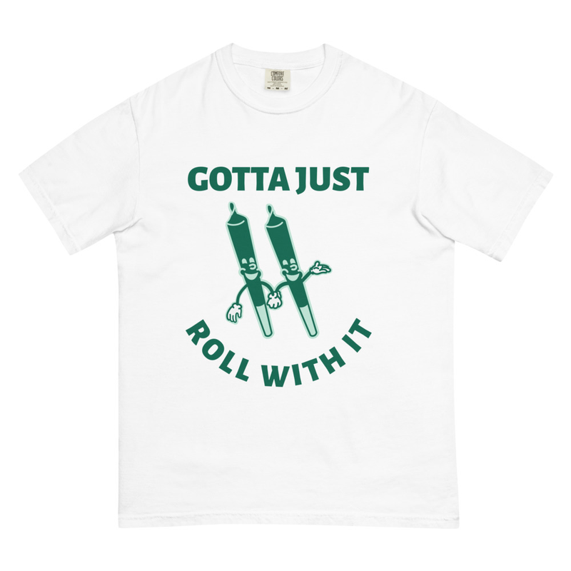 Gotta Just Roll With It Unisex T-Shirt