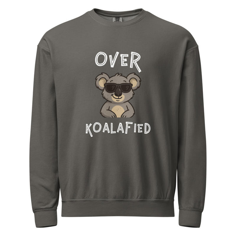 Over-Koalafied Unisex Sweatshirt