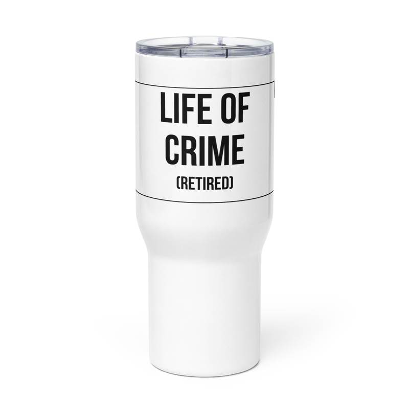 Travel mug with a handle - LIFE OF CRIME (RETIRED)