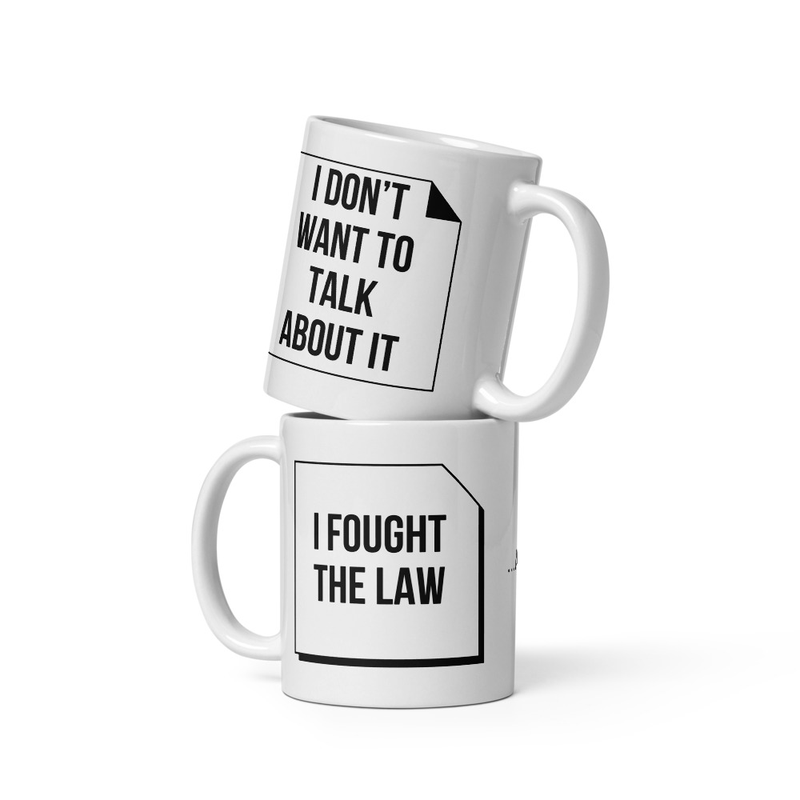 I fought the Law ~ I Don’t want to talk about it