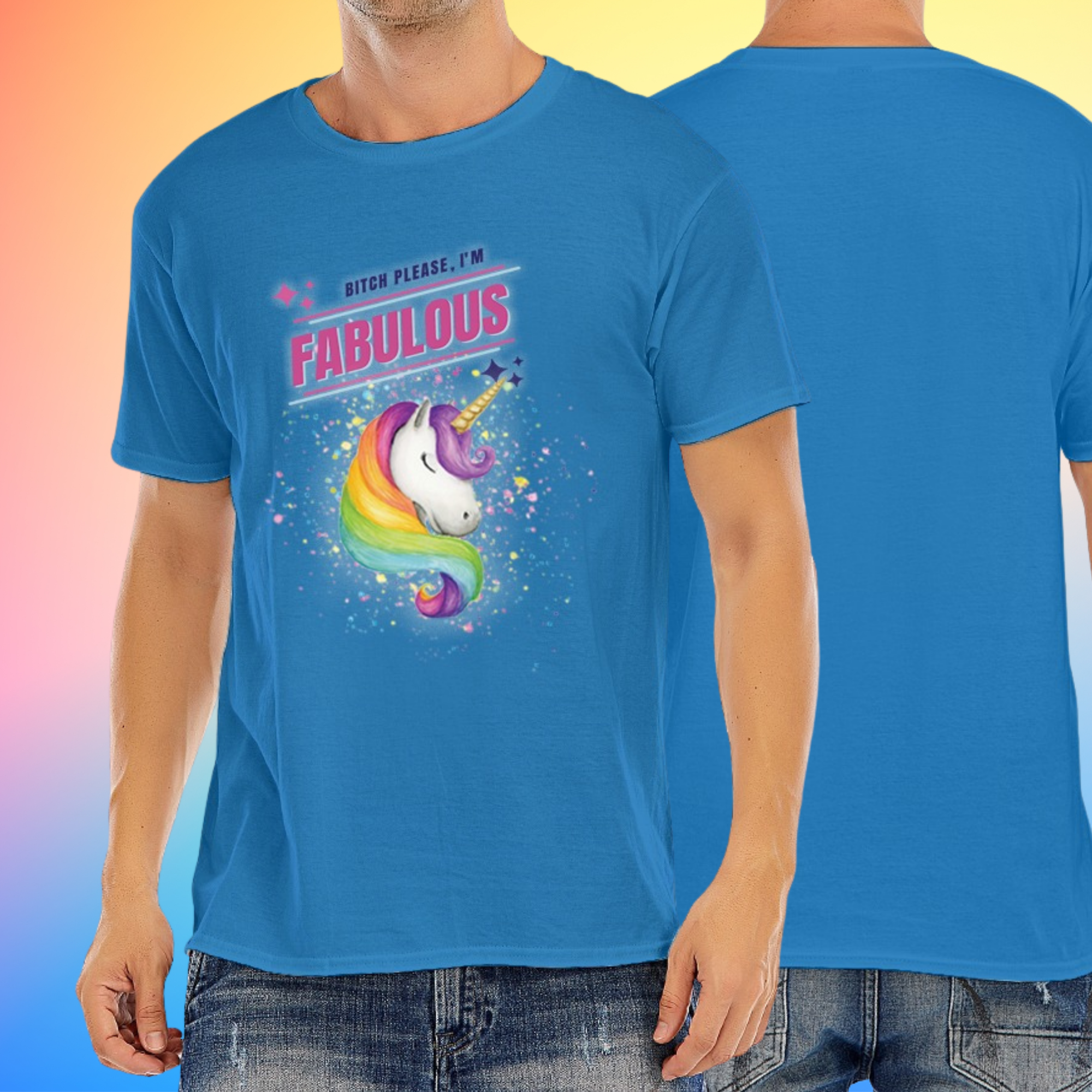 Bitch Please, Im Fabulous Rainbow Unicorn T-shirt