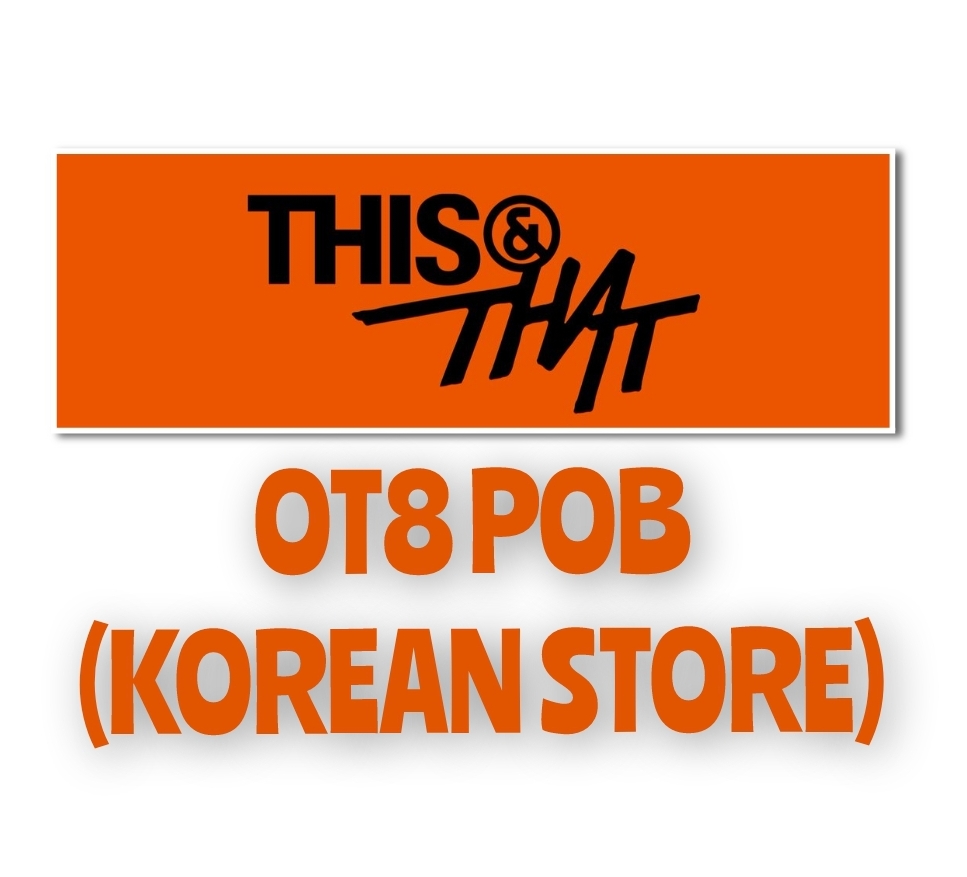 [PRE-ORDER] THIS & THAT OT8 POB