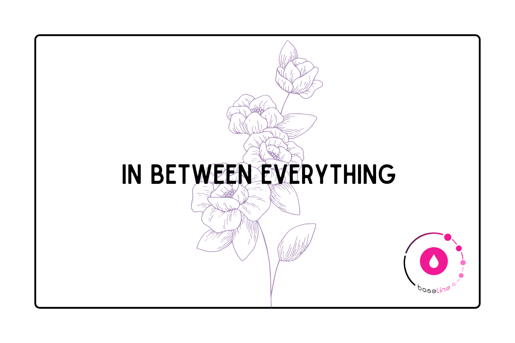 In Between Everything