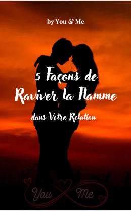 5 façons simples de raviver la flamme dans votre couple