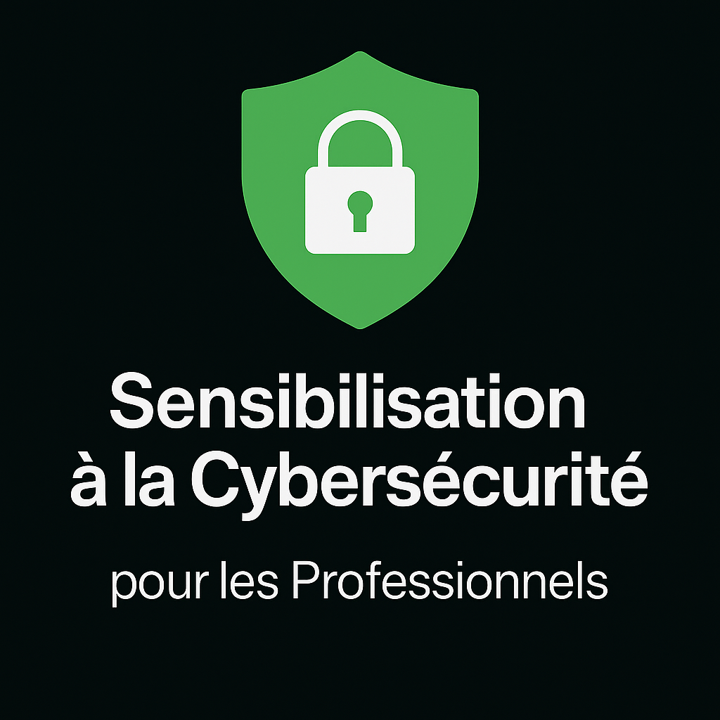 Sensibilisation à la Cybersécurité pour les Professionnels (140h)