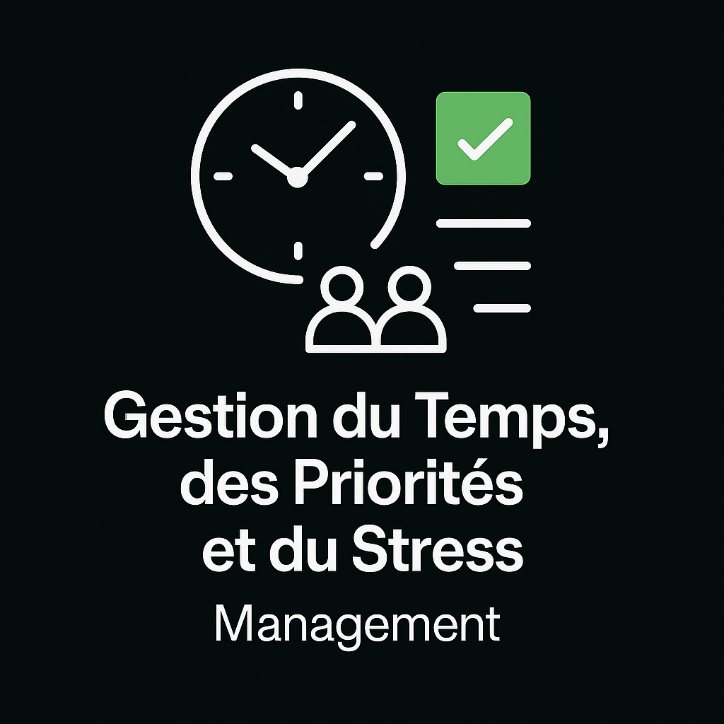 Gestion du Temps, des Priorités et du Stress (140h)