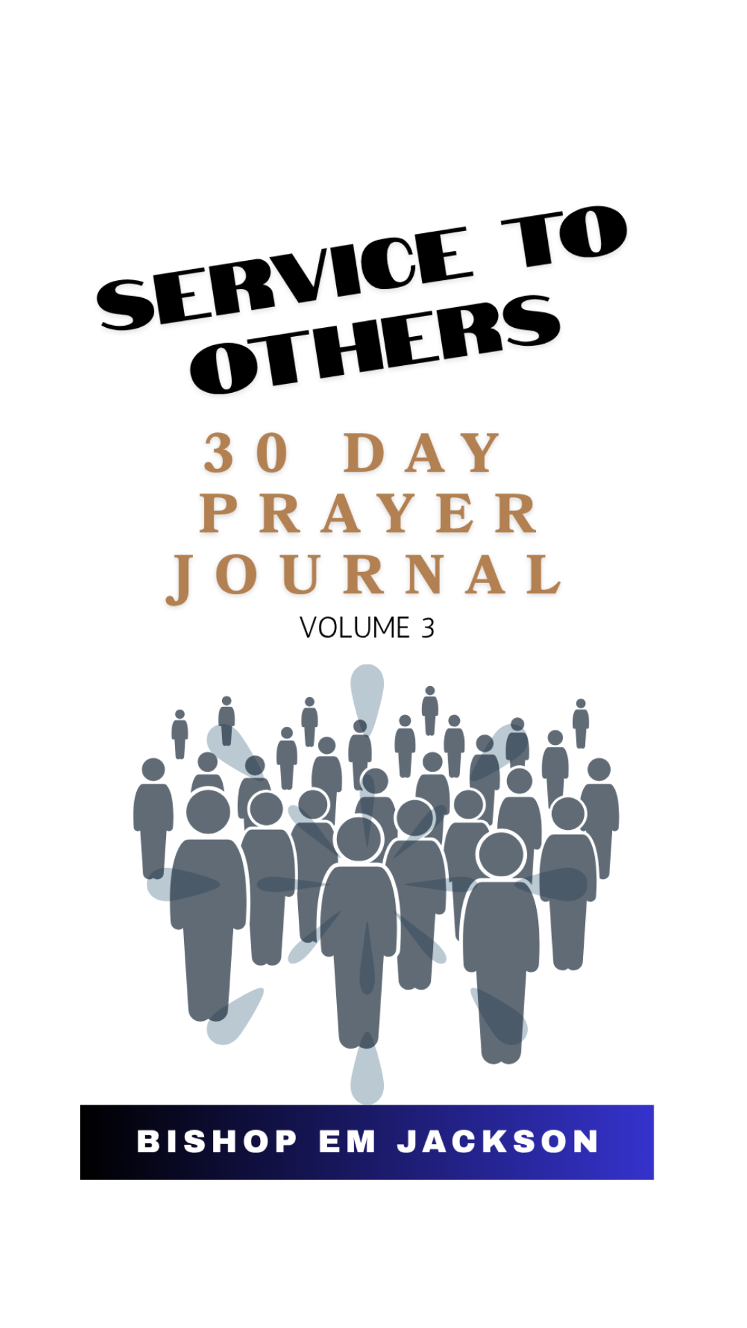Service to Others: 30 Day Prayer Journal, Volume 3 (paperback)