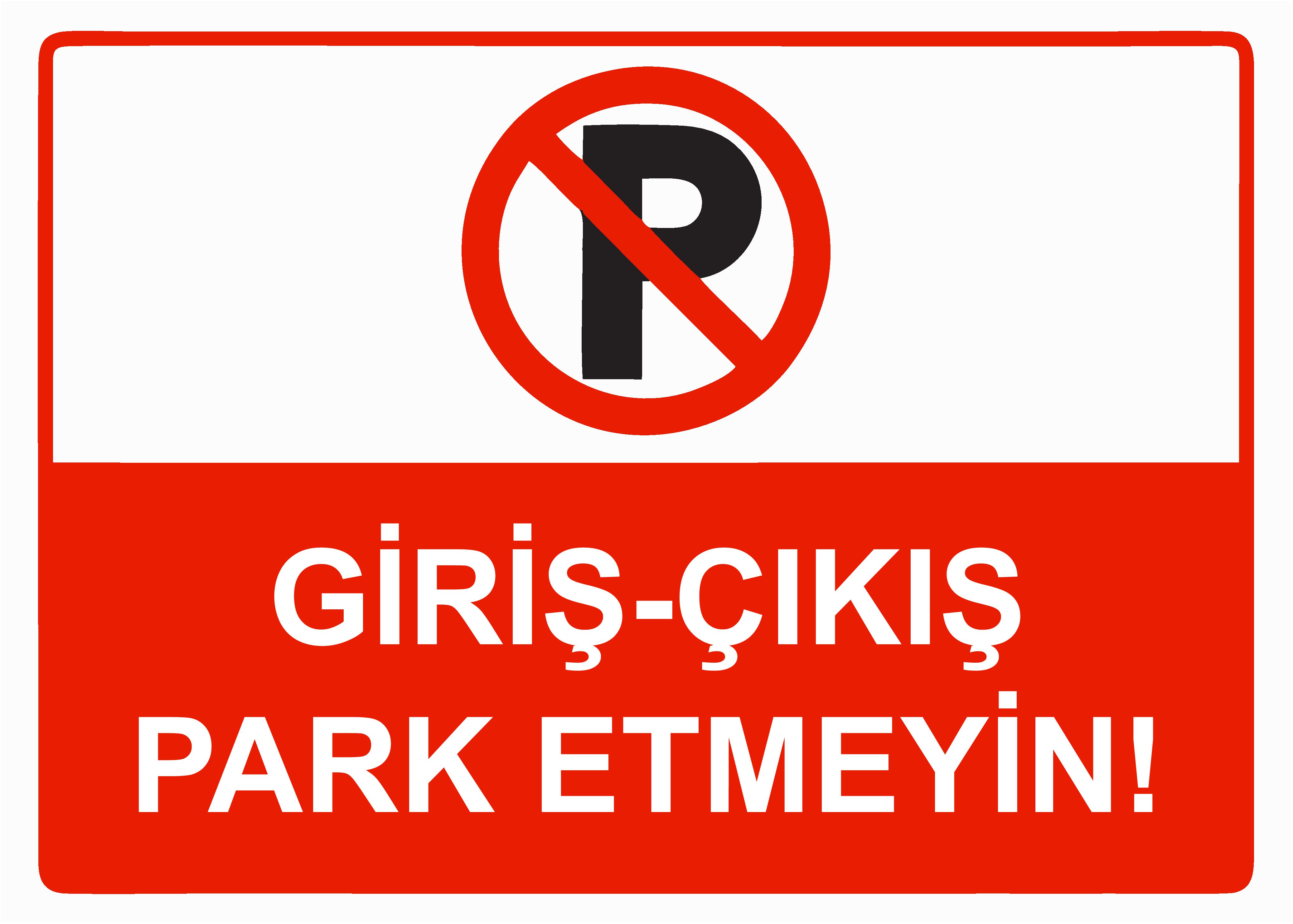 Giriş-Çıkış Park Etmeyin Levhası