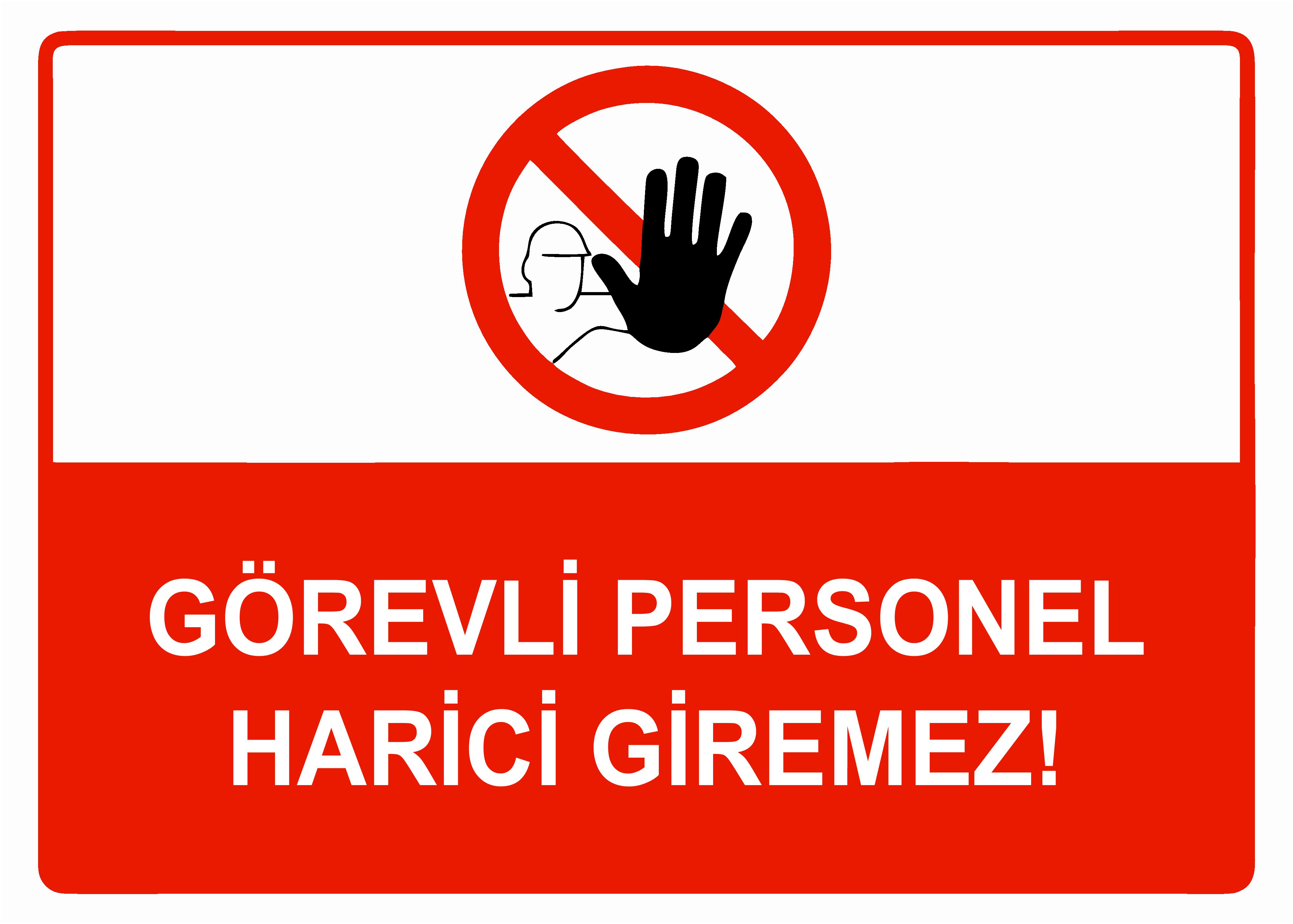 Görevli Personel Hariç Giremez Levhası