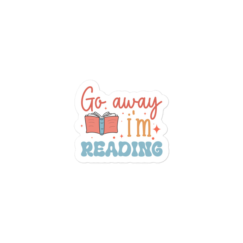 Go Away I'm Reading Sticker