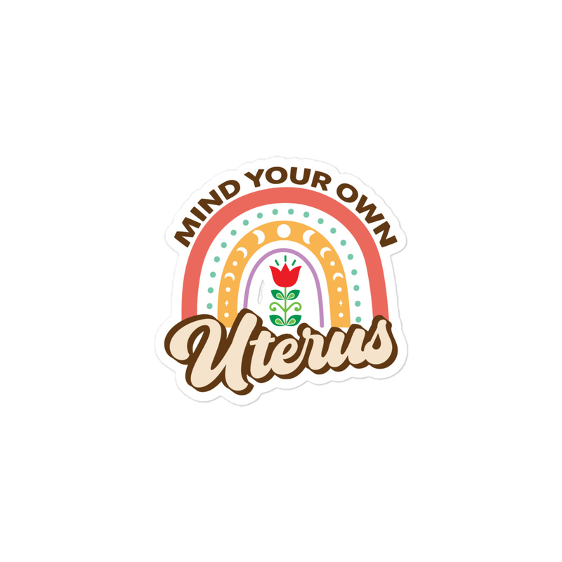 Mind Your Own Uterus Sticker