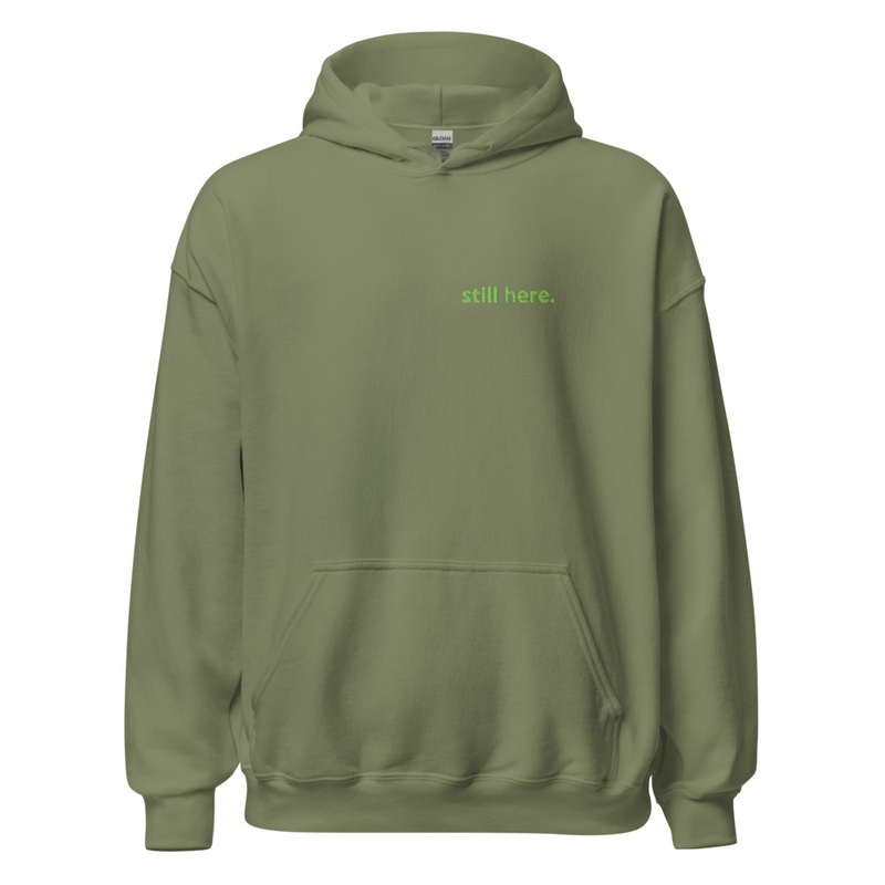 Still Here. Hoodie — For the Days You Keep Going