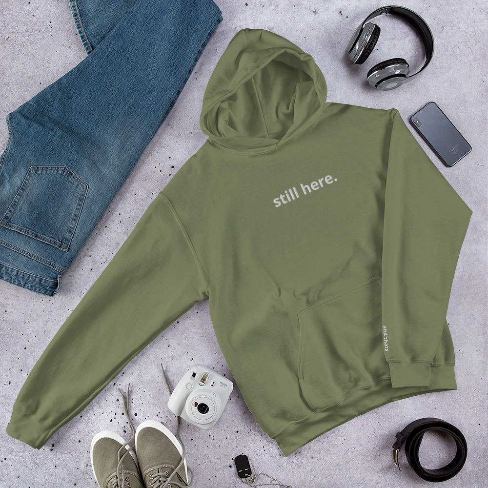 Still Here Hoodie | Unisex Mental Health Support Hoodie