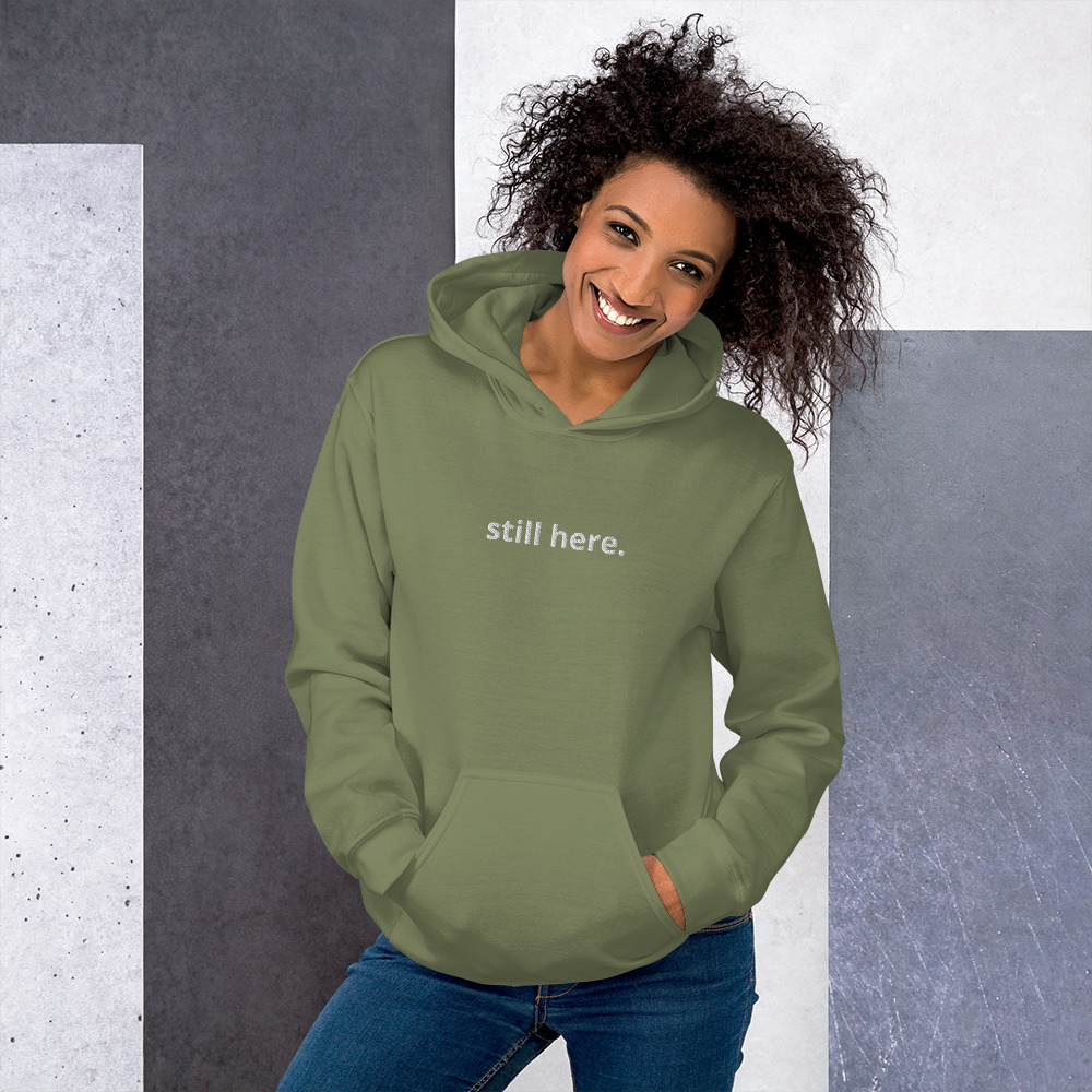 Still Here Hoodie | Unisex Mental Health Support Hoodie
