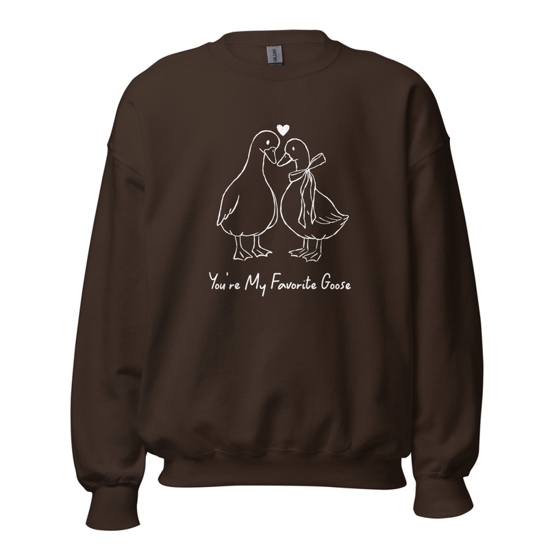 You're My Favorite Goose Unisex Sweatshirt Gildan 18000