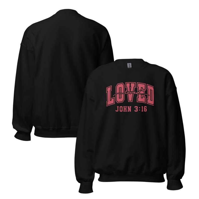 John 3:16 Loved Sweatshirt
