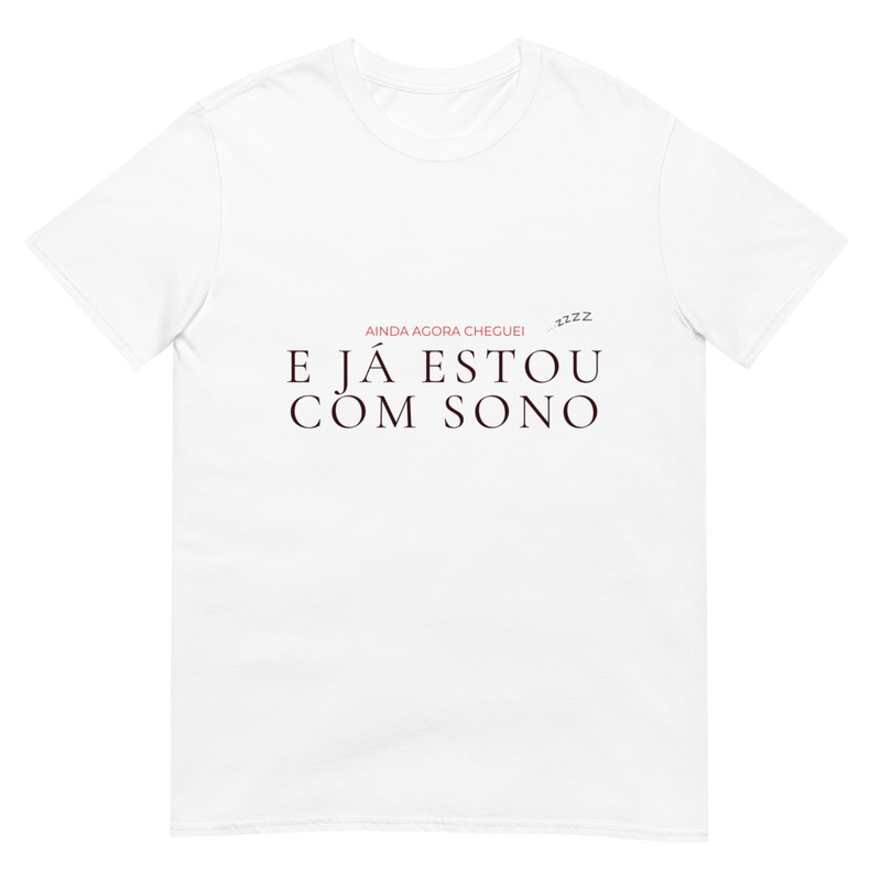 Camiseta 'E Já Estou Com Sono'