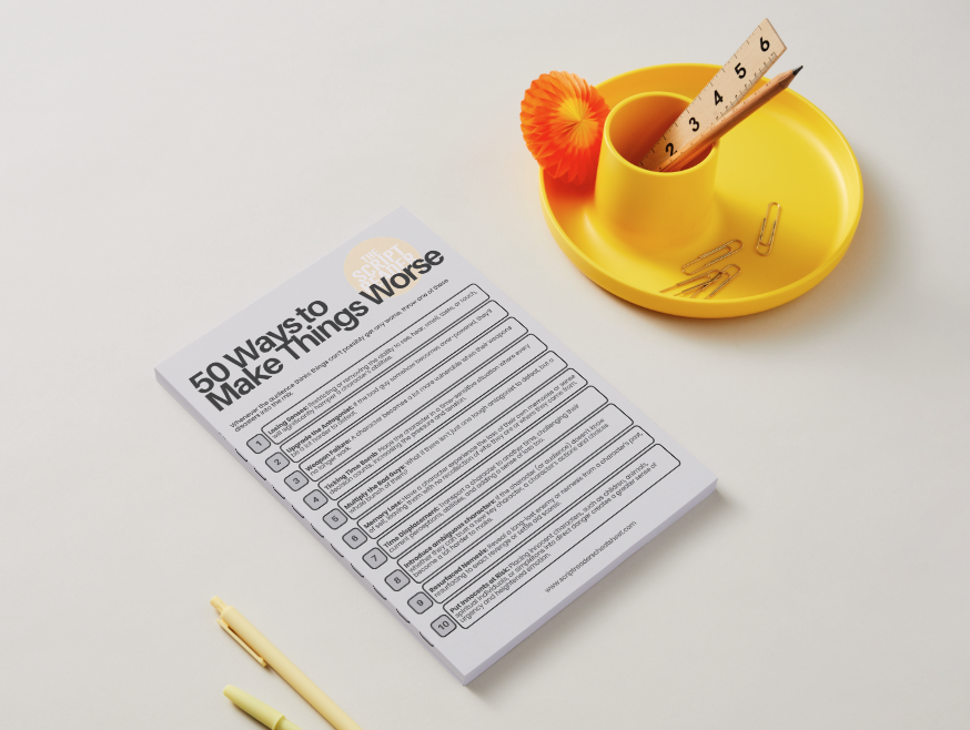 50 Ways to Make Things Worse!