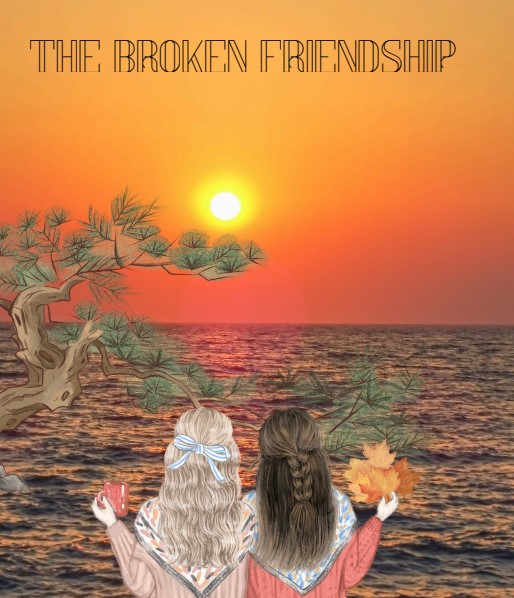 The Broken Friendship