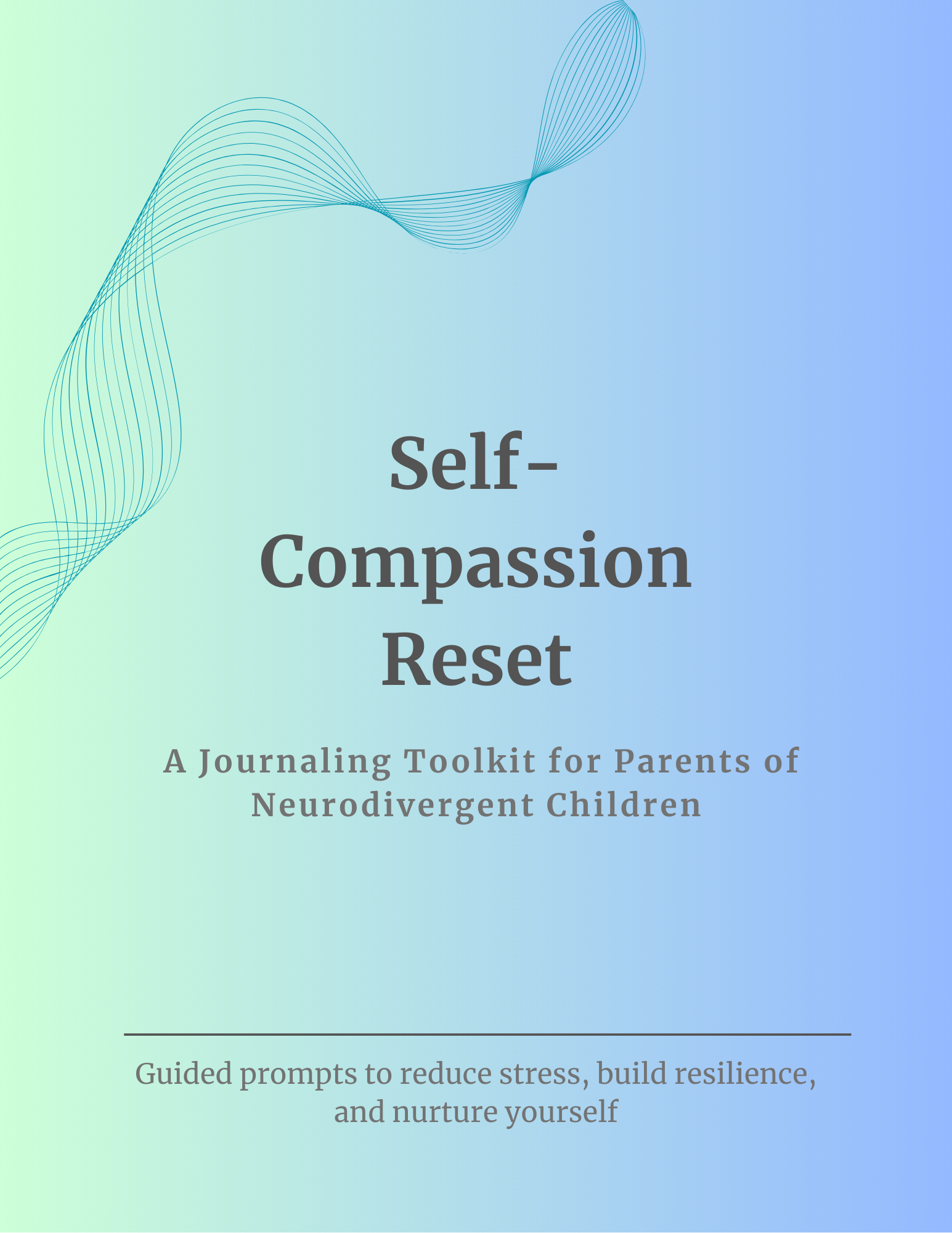 Self-Compassion Reset. A Journaling Toolkit for Parents of Neurodivergent Children