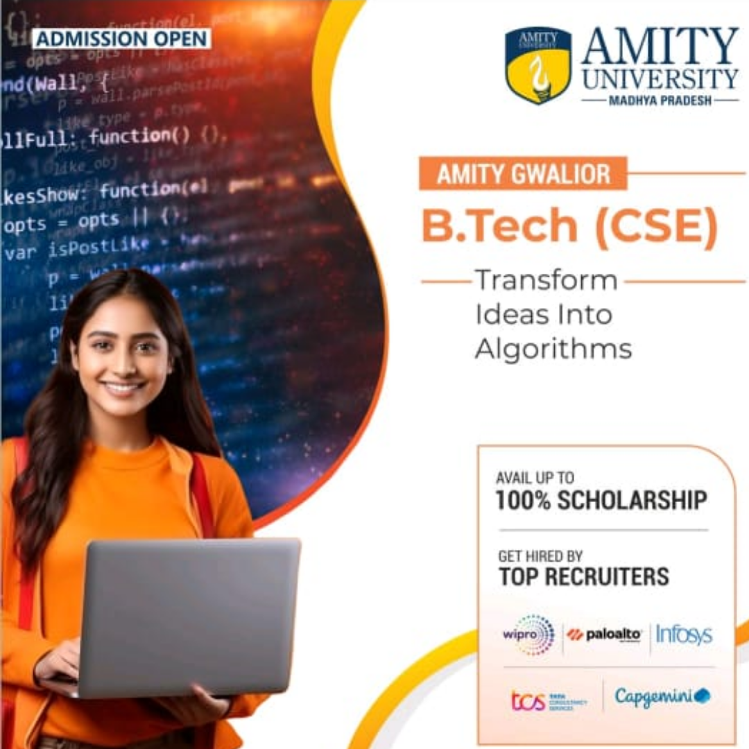 B.Tech (CSE) Admission at Amity University Gwalior