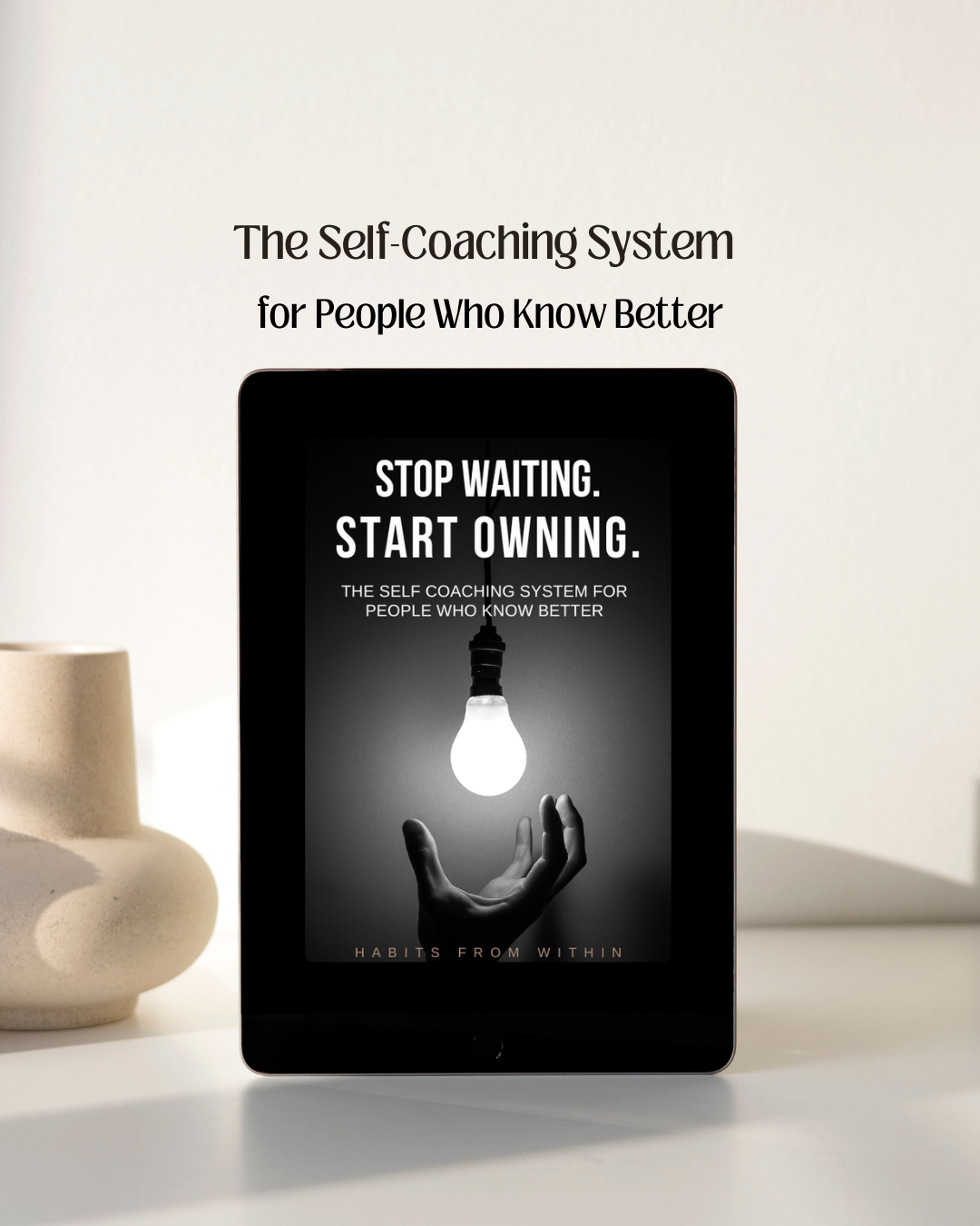 STOP WAITING. START OWNING