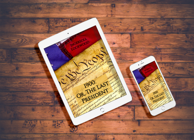 1900: Or, The Last President - Audiobook, eBook, and Flipbook **Bonus of "Baron Trump's Marvelous Underground Journey" (written in 1893)