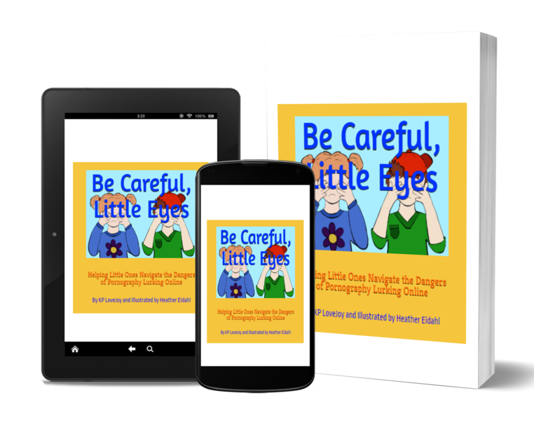 Be Careful, Little Eyes - A Book to Protect Little One from the Dangers Lurking Online
