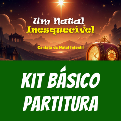 TESTE - LINK KIT BÁSICO PARTITURA - UM NATAL INESQUECÍVEL