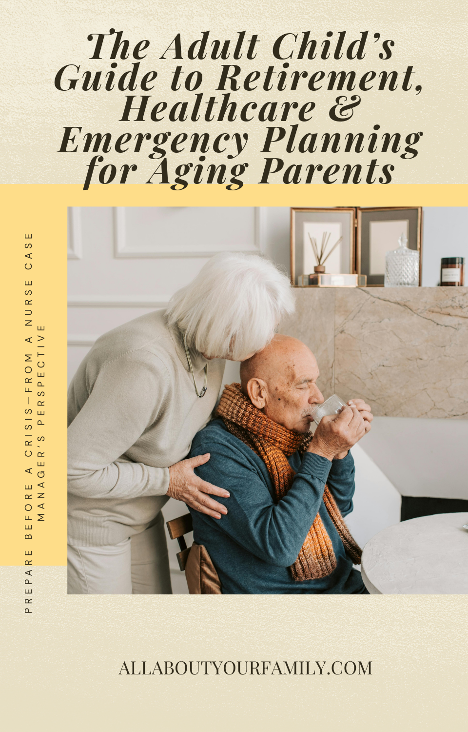 The Adult Child’s Guide to Retirement, Healthcare & Emergency Planning for Aging Parents