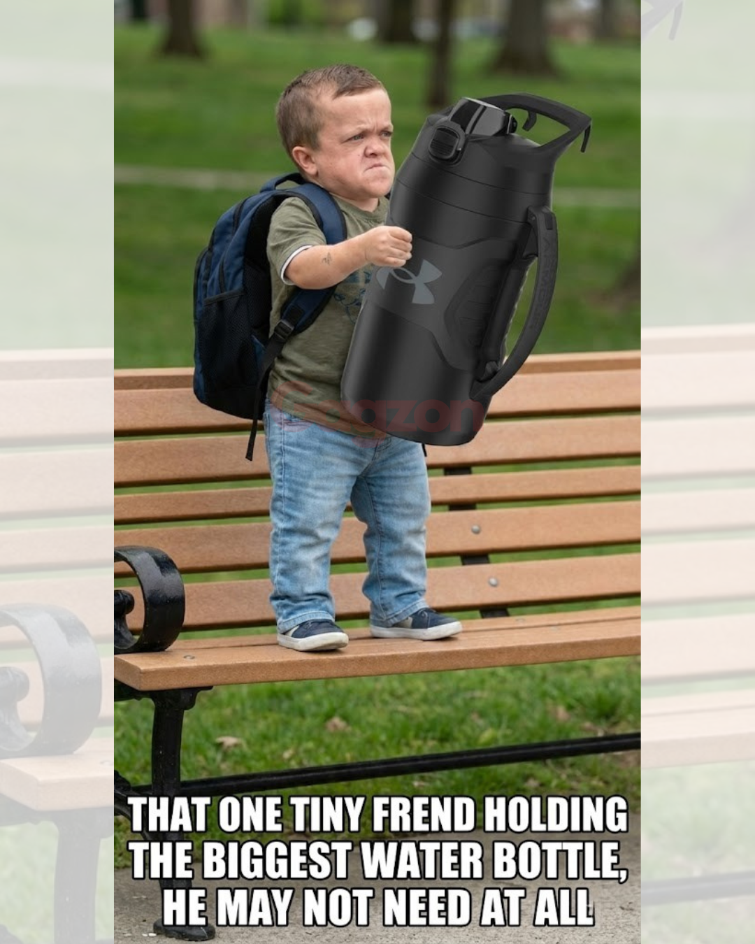 That one tiny friend holding the biggest water bottle he may not need at all. 😤💧