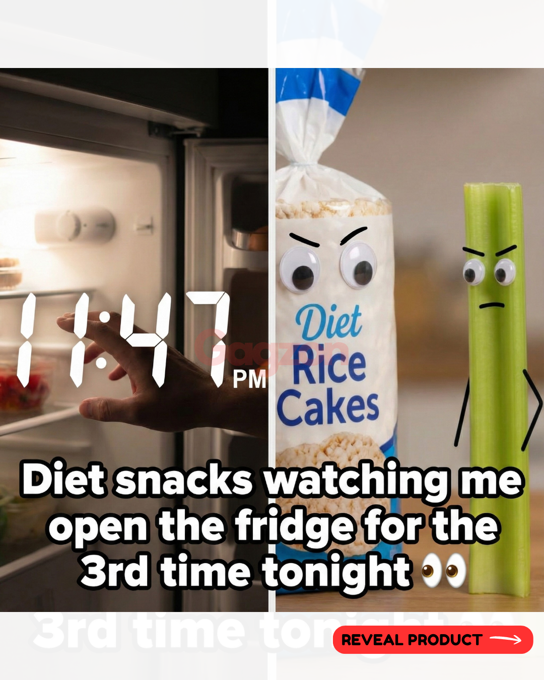 Diet snacks watching me open the fridge again like: