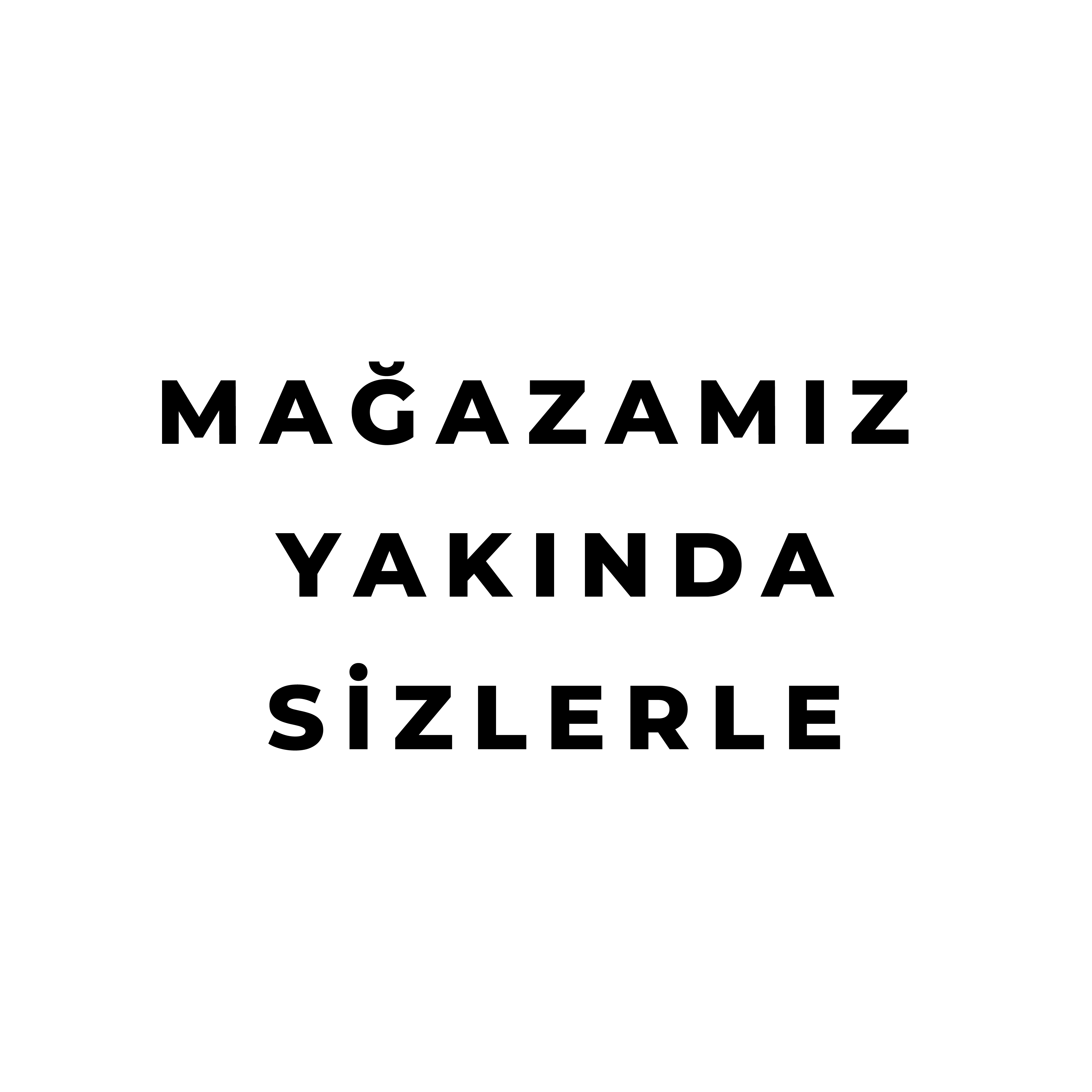 Mağazamız yakında sizlerle!