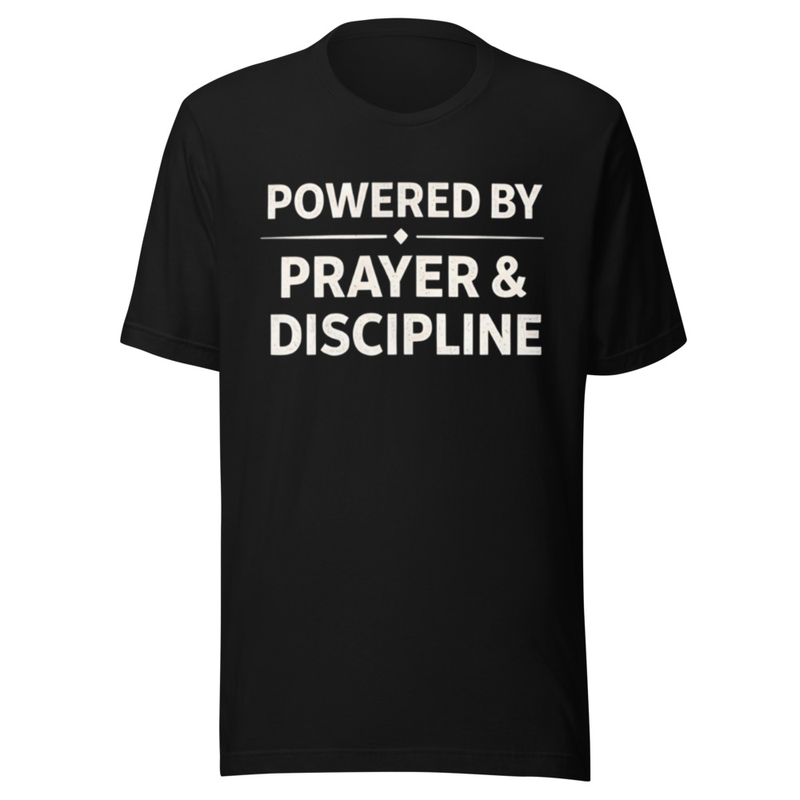 Powered by Prayer & Discipline – Faith Driven Motivation Shir”