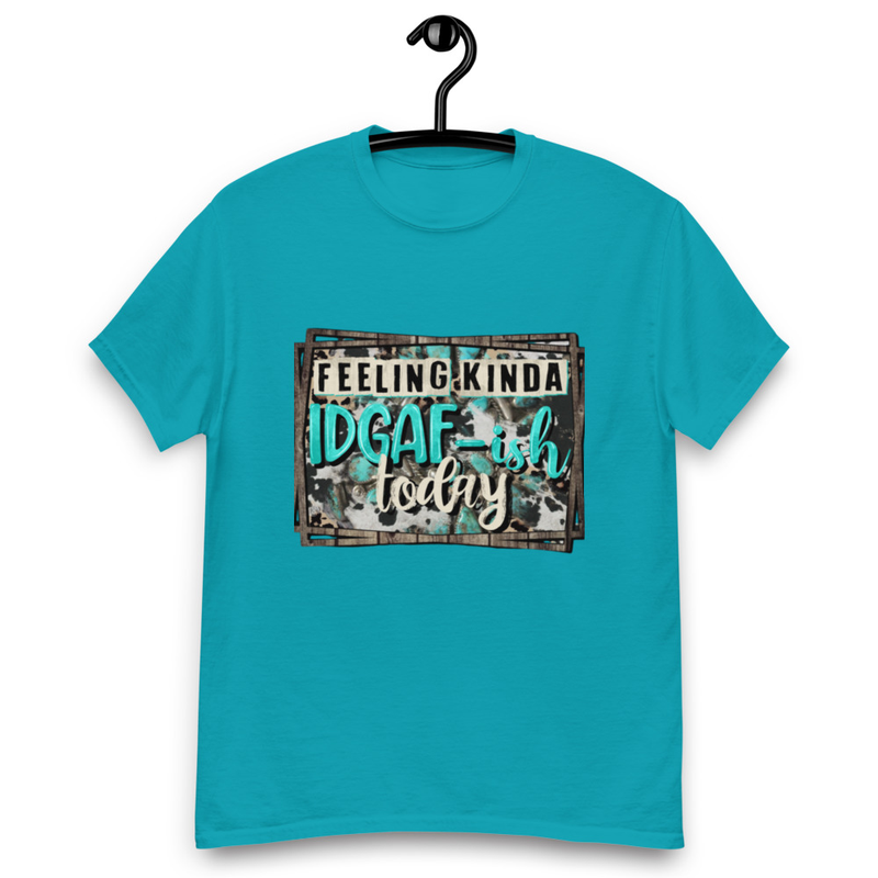 Feeling Kinda IDGAF-ish Today T-Shirt
