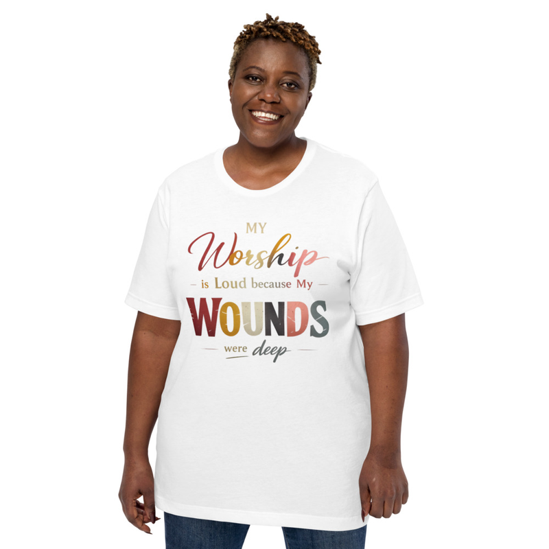 My Worship Is Loud Because My Wounds Were Deep – Faith Testimony Statement Tee
