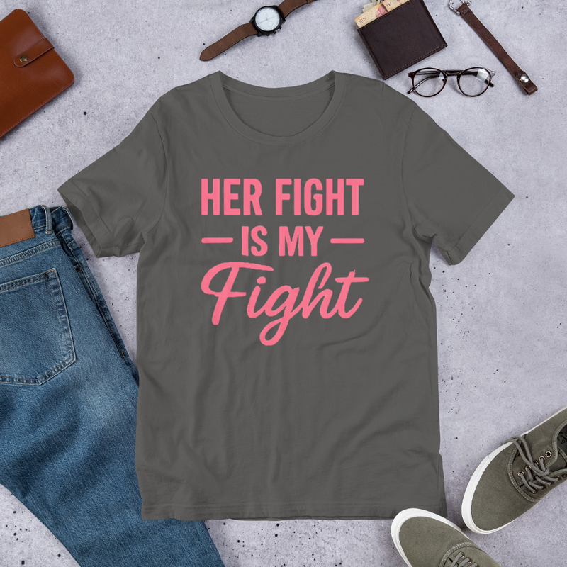 Her Fight Is My Fight T-Shirt