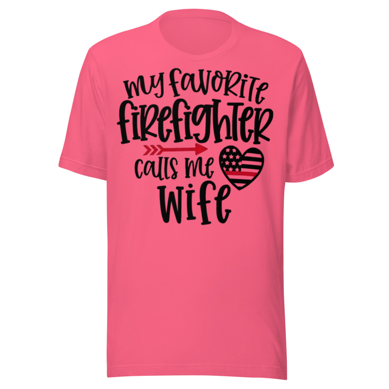 My Favorite Firefighter Calls Me Wife – Fire Wife Pride Shirt 