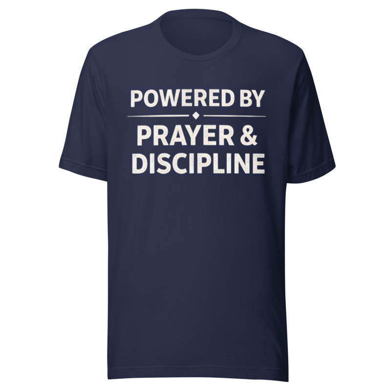 Powered by Prayer & Discipline – Faith Driven Motivation Shir”