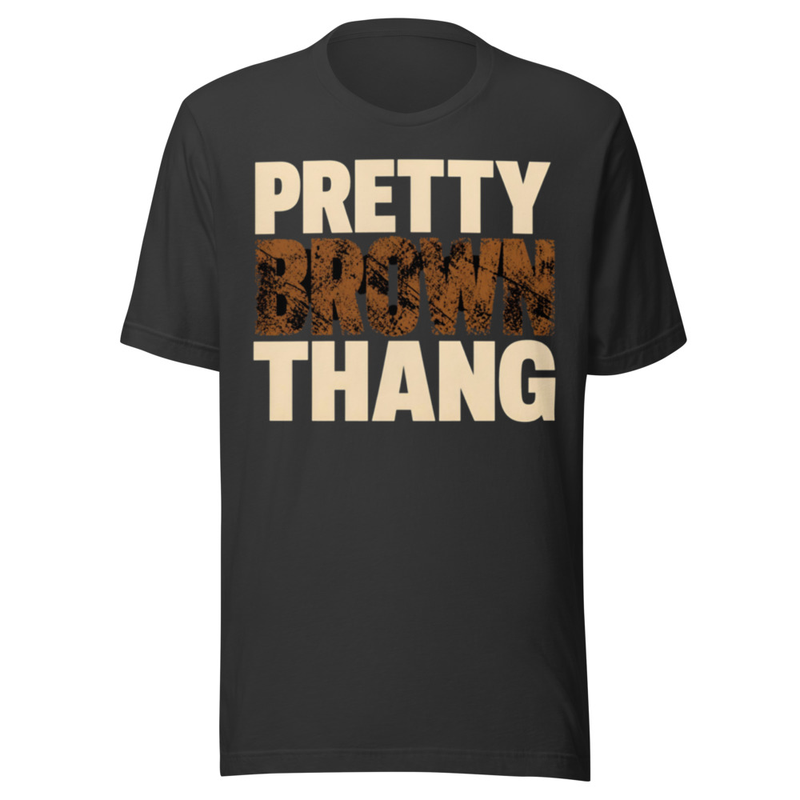 Pretty Brown Thang T-Shirt