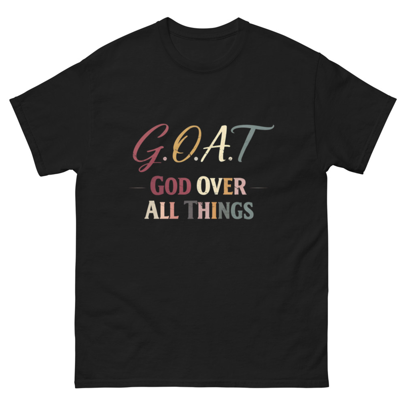 G.O.A.T God Over All Things T-shirt