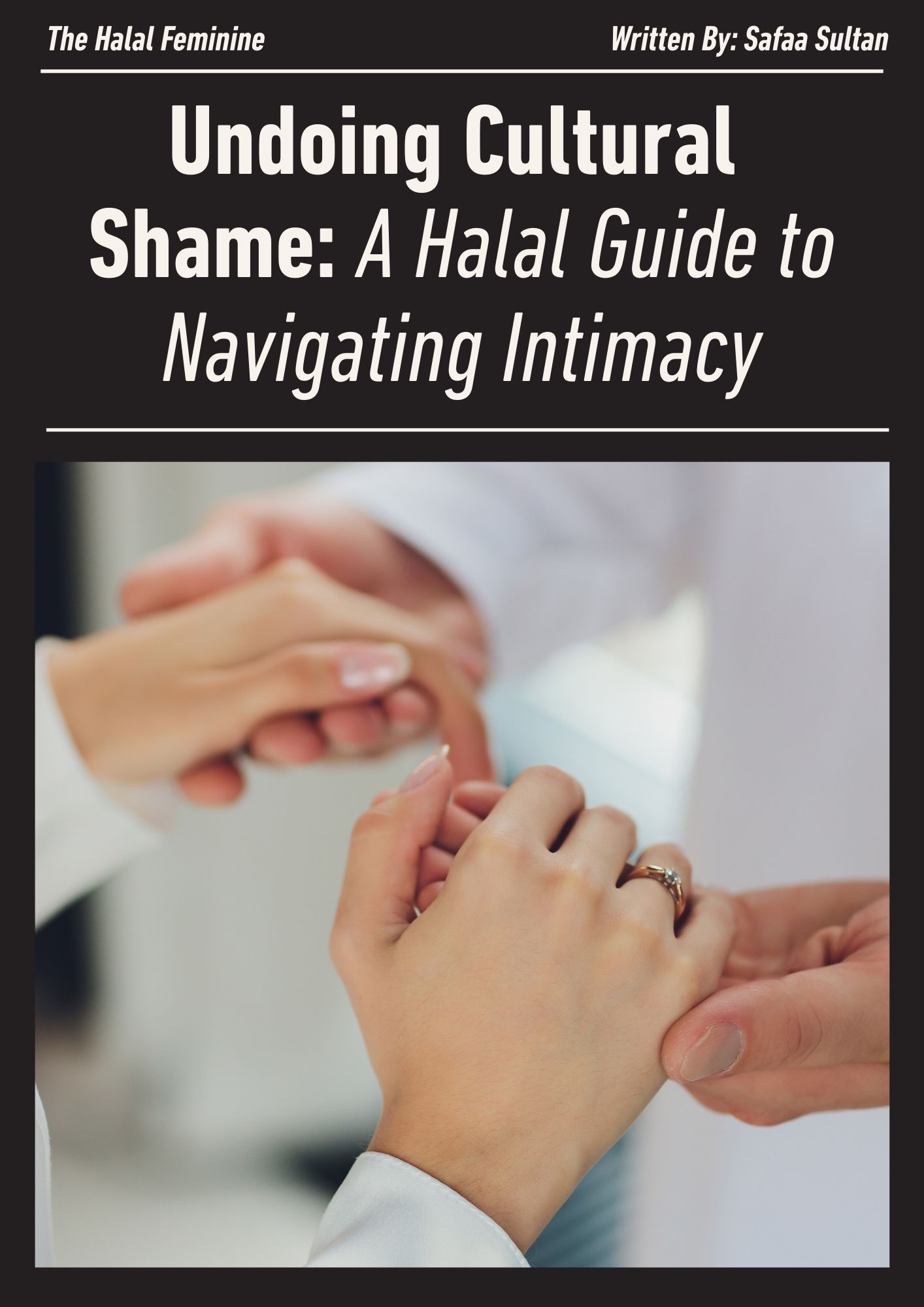 Undoing Cultural  Shame: A Halal Guide to Navigating Intimacy
